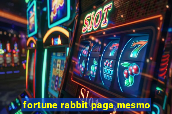 fortune rabbit paga mesmo